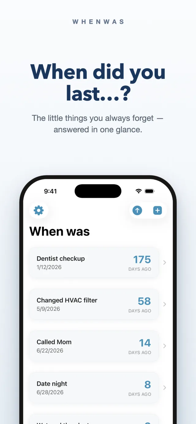 WhenWas activity list showing days since dentist checkup, HVAC filter change, and calling Mom