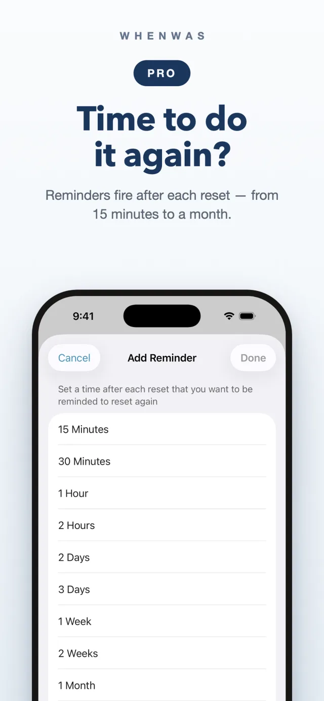 Setting a reminder to fire after each reset, from 15 minutes to a month